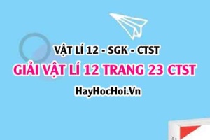 Giải Vật lí 12 trang 23 Chân trời sáng tạo SGK